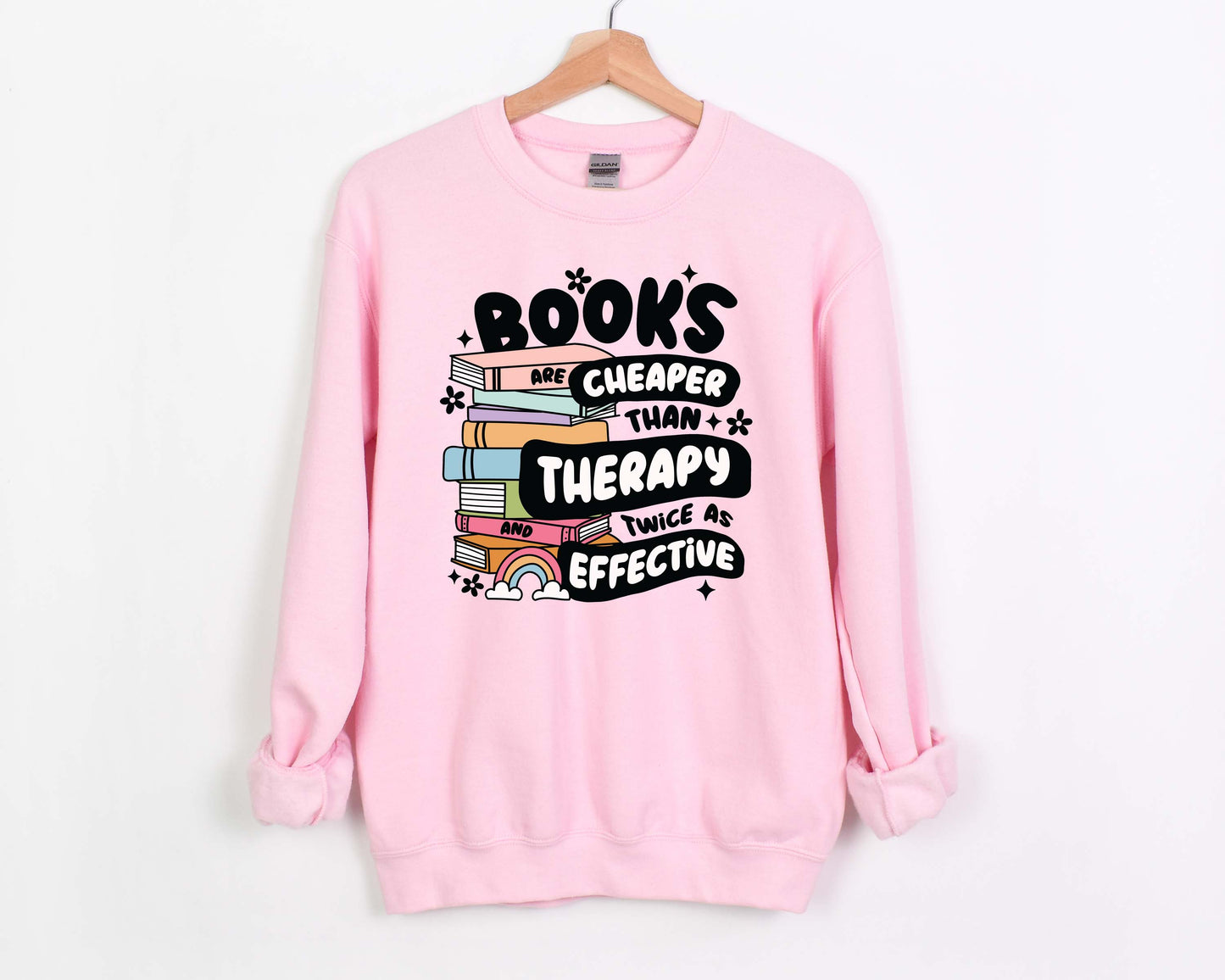 Books Are Cheaper Than Therapy Sweatshirt